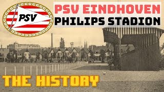 PSV EINDHOVEN: PHILIPS STADION - THE HISTORY