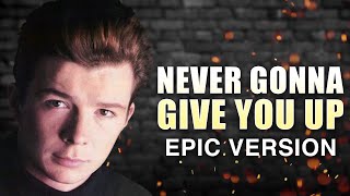 Never Gonna Give You Up - Rick Astley | Epic Version chords