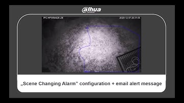 Dahua IPC Scene Changing Alarm configuration + email alert message
