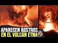 Volcán ETNA: Rostros Que Salen del Crater Tienen una Explicación