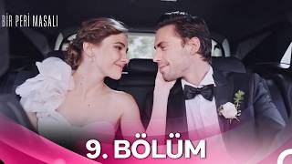 Bir Peri Masalı 9. Bölüm (HD) - Yazlık Dizi Kulübü 🎀
