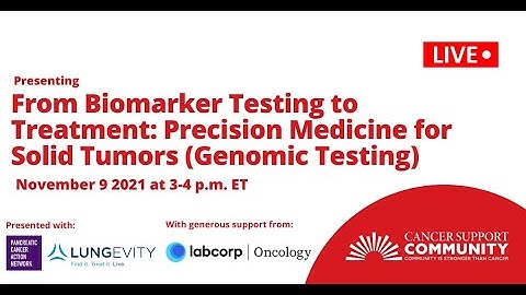 From Biomarker Testing to Treatment: Precision Medicine for Solid Tumors (Genomic Testing)