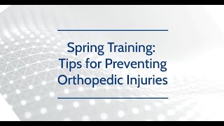 Spring Training Tips For Preventing Orthopedic Injuries