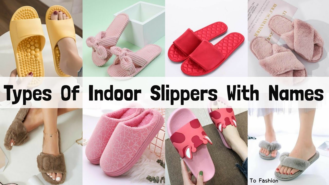 Types Of Slippers With Name/Types Of Slippers For Girls/Types Of Indoor ...