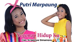 Putri Marpaung - SEGENAP HIDUP KU | Lagu Rohani Kids 2022/ 2023