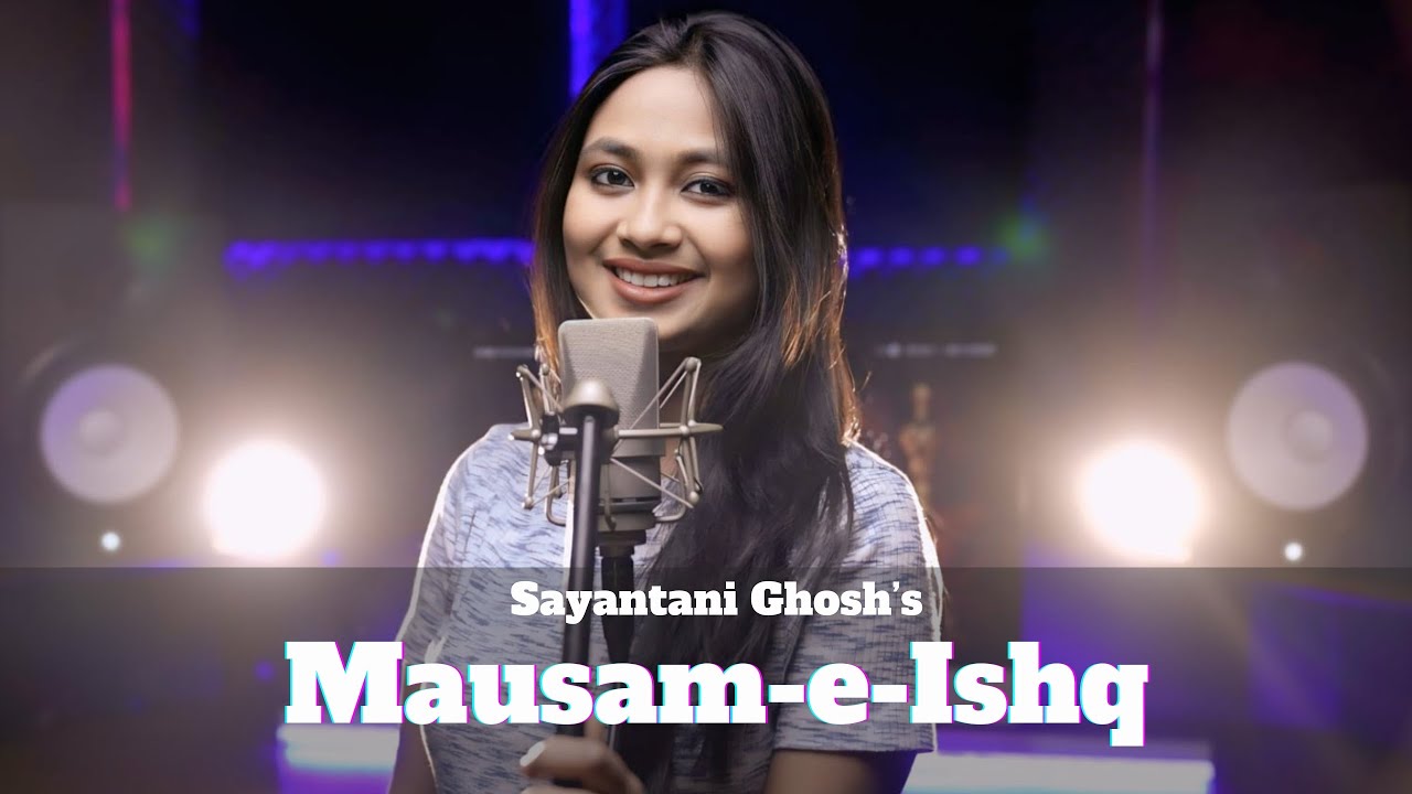 Mausam-e-Ishq By Sayantani Ghosh | Sudhanshu Joshi | Sing Dil Se | SDS Originals | Original Song Mausam-e-Ishq By Sayantani Ghosh | Sudhanshu Joshi | Sing Dil Se | SDS Originals | Original Song