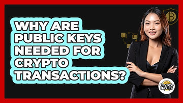 Why Are Public Keys Needed For Crypto Transactions? - CryptoBasics360.com