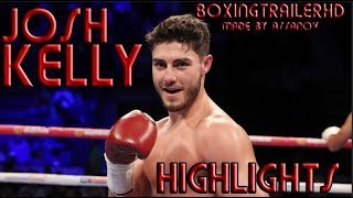 Josh Kelly Highlights | The Future of BOXING [HD]