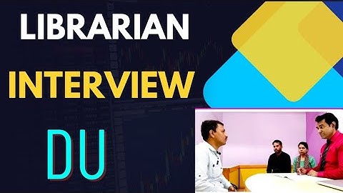 Librarian interview in DU | Assistant librarian interview in university of delhi