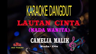 Karaoke Lautan Cinta Nada Wanita - Camelia Malik (Karaoke Dangdut Tanpa Vocal)