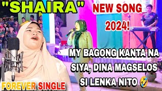 Video thumbnail of "SHAIRA - Bumawi Sa Naging Issue | Hindi Na Magselos Si LENKA Nito, New Song 2024! "Forever Single"😍"