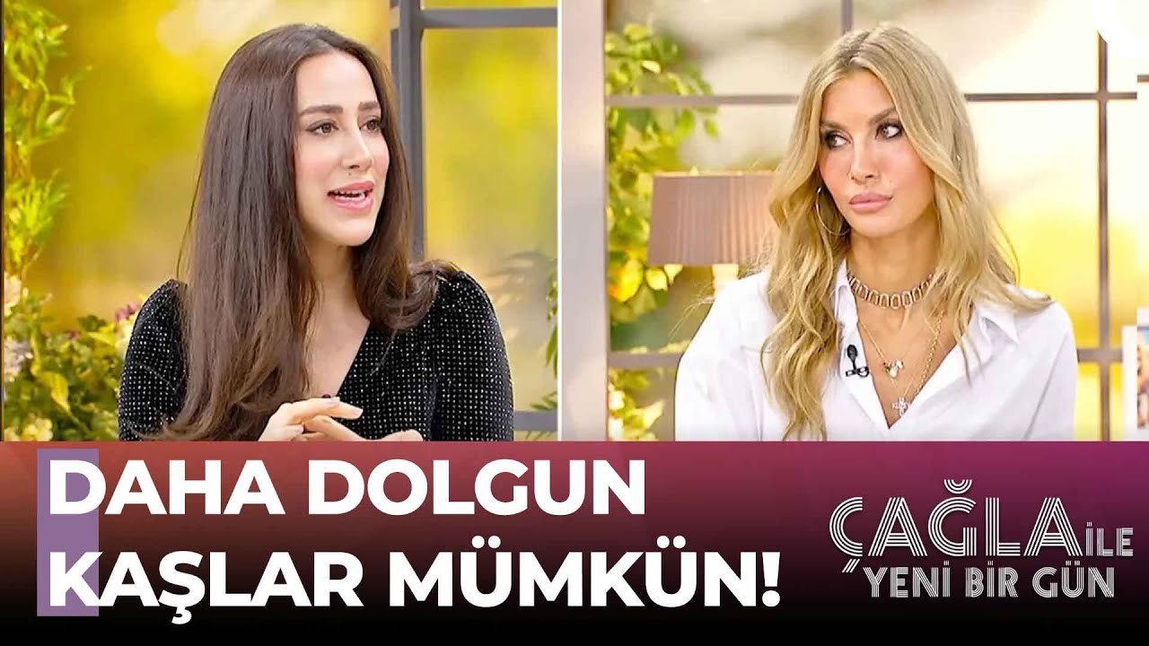 Microblading Kaş Yapımı Nedir?  - Çağla ile Yeni Bir Gün 1085. Bölüm