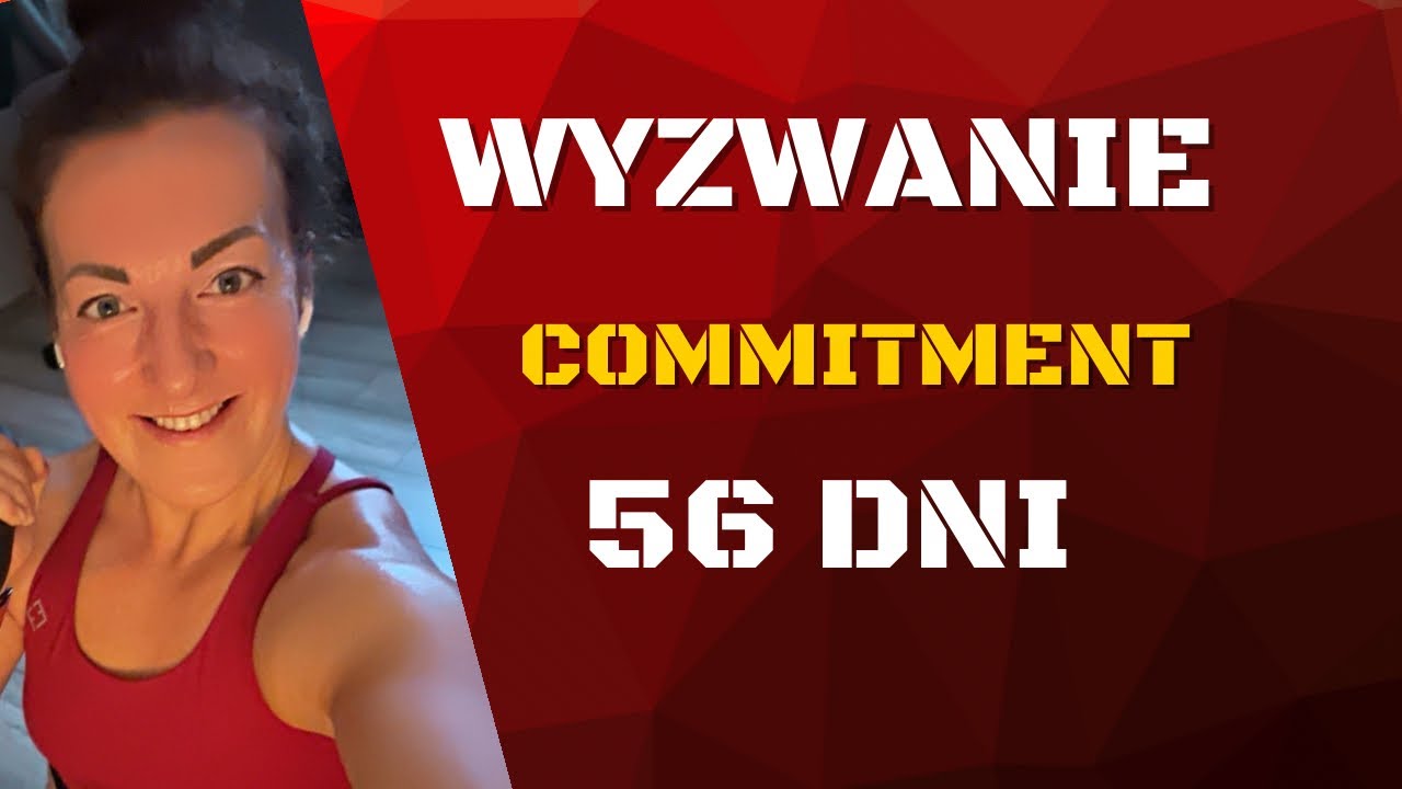 WYZWANIE COMMITMENT I CAŁE CIAŁO I BEZ SPRZĘTU