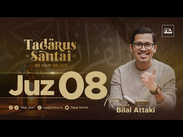JUZ 8 (2023) - Ust. Bilal Attaki class=