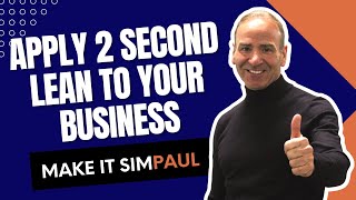 How to apply 2 Second Lean to your business| Lucas Holland | Paul Akers