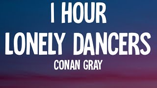 Conan Gray - Lonely Dancers (1 HOUR/Lyrics)