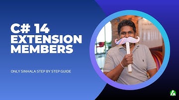 C# 14 Extension Members (Beyond Extension Methods) - The Newest C# Feature! 🚀 | Sinhala Tutorial