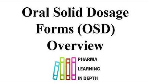 Oral Solid Dosage Forms OSD Overview