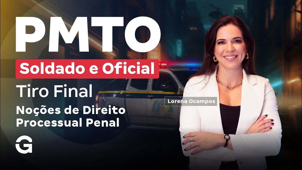 Concurso PM TO Soldado e Oficial: Tiro Final em Noções de Direito Processual Penal