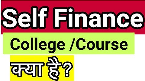 self finance means, self finance course kya hota hai, self finance college means, self finance