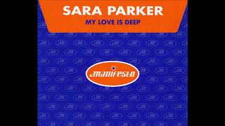 Sara Parker - My Love Is Deep (Nush Dub)