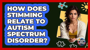 How Does Stimming Relate To Autism Spectrum Disorder? - Answers About Autism