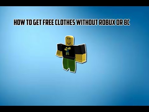 How To Get Free Clothes Without Bc Or Robux July 2018 Youtube - how to get free clothes on roblox 2018 no bc