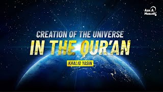 Video: Creation of the Universe in The Quran - Khalid Yasin