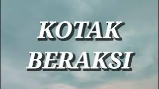 Kotak - Beraksi (Lirik)