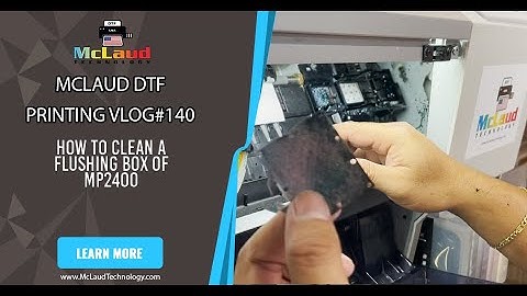 McLaud DTF Printing VLOG#159: How to clean a Flushing Box of MP2400
