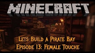 Minecraft - Lets Build a Pirate Bay #13: Female Touche