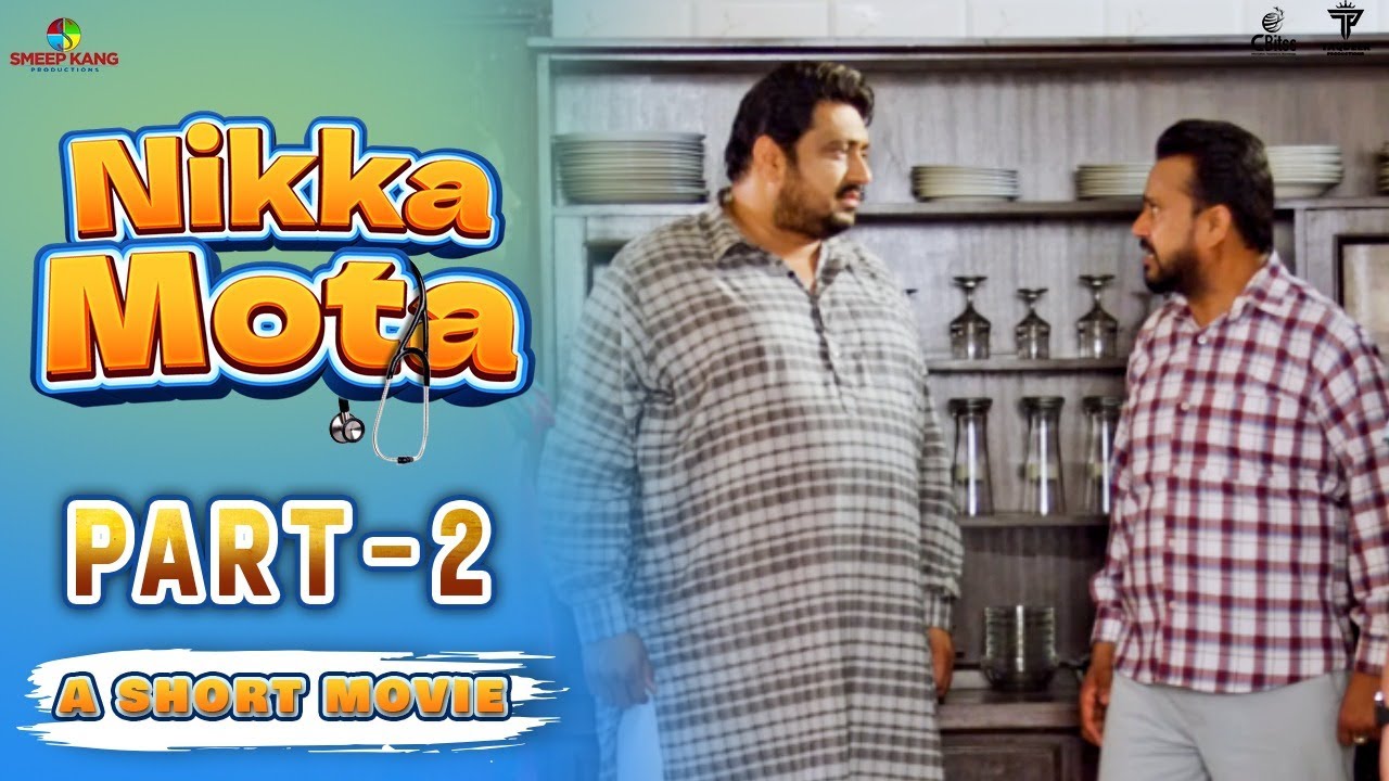 Nikka Mota - Part 2 | Smeep Kang | Karamjit Anmol | Latest Short Movie 2023