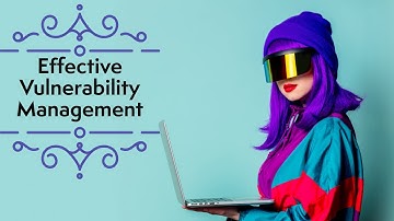 Effective Vulnerability Management