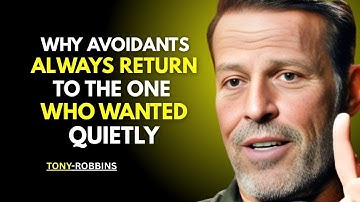 "WHY AVOIDANTS ALWAYS RETURN TO THE ONE WHO WANTED QUIETLY" | TONY ROBBINS