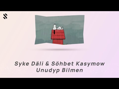 Syke Däli & Söhbet Kasymow - Unudyp Bilmen (Lyric Video)