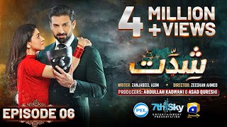 Shiddat Episode 06 [Eng Sub] Muneeb Butt - Anmol Baloch - Digitally Presented by PEL - 27th Feb 2024