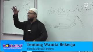 Tentang Wanita Bekerja - Ustadz Riyadh Bajrey
