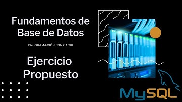 24.Programación con Cachi | Ejercicios Propuestos del Curso de Fundamentos de Base de Datos en MySQL