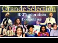 100% Adoration Congolaise 2023 - Chrétienne Grande Sélection Congolaise - Full Gospel Congolaise