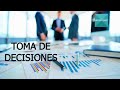 TOMA DE DECISIONES, CONCEPTOS Y EJEMPLOS - 2020