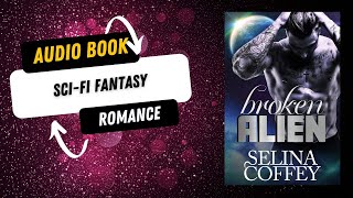 Broken Alien Scifi Fantasy Romance Short Story book Ai Narrated