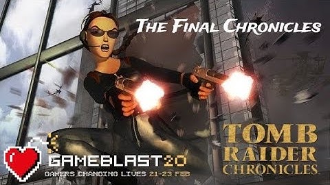 GameBlast20 - The Final Chronicles of Lara Croft