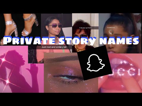 Coolest Snapchat Private Story Name Ideas