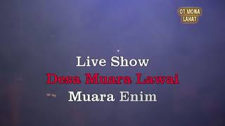 Ot Viona Lahat Live Desa Muara Lawai Muara Enim