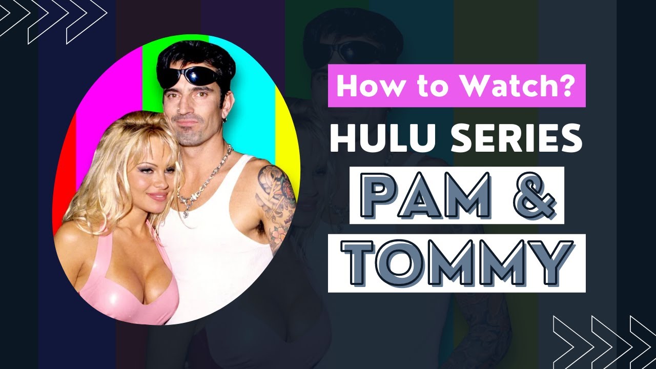 How to Watch? Hulu series 'Pam and Tommy' - YouTube