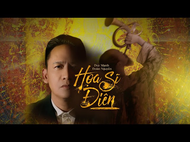 Duy Mạnh-Đoàn Nguyên| Họa Sĩ Điên | OFFICIAL MV #HSD class=