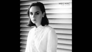 Video thumbnail of "Meg Mac - Didn't Wanna Get So Low But I Had To (Official Audio)"