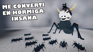 ME CONVERTÍ EN UNA HORMIGA INSANA ( ROBLOX )