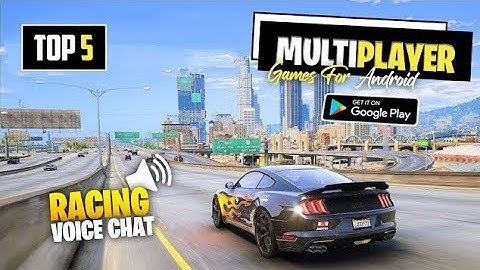 Top 5 Multiplayer Racing Games For Android | Multiplayer Games With Voice Chat 2023