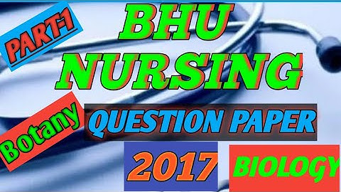 BHU B.Sc Nursing 2017 solved question paper
